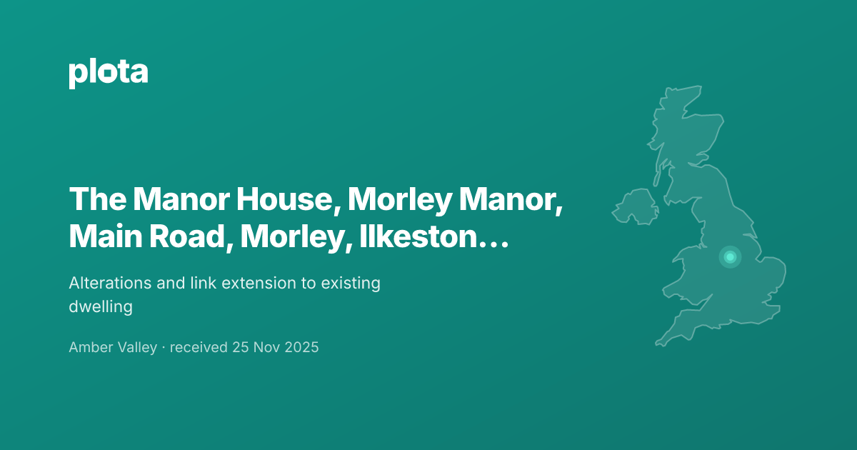 The Manor House, Morley Manor, Morley, Ilkeston - Planning Application
