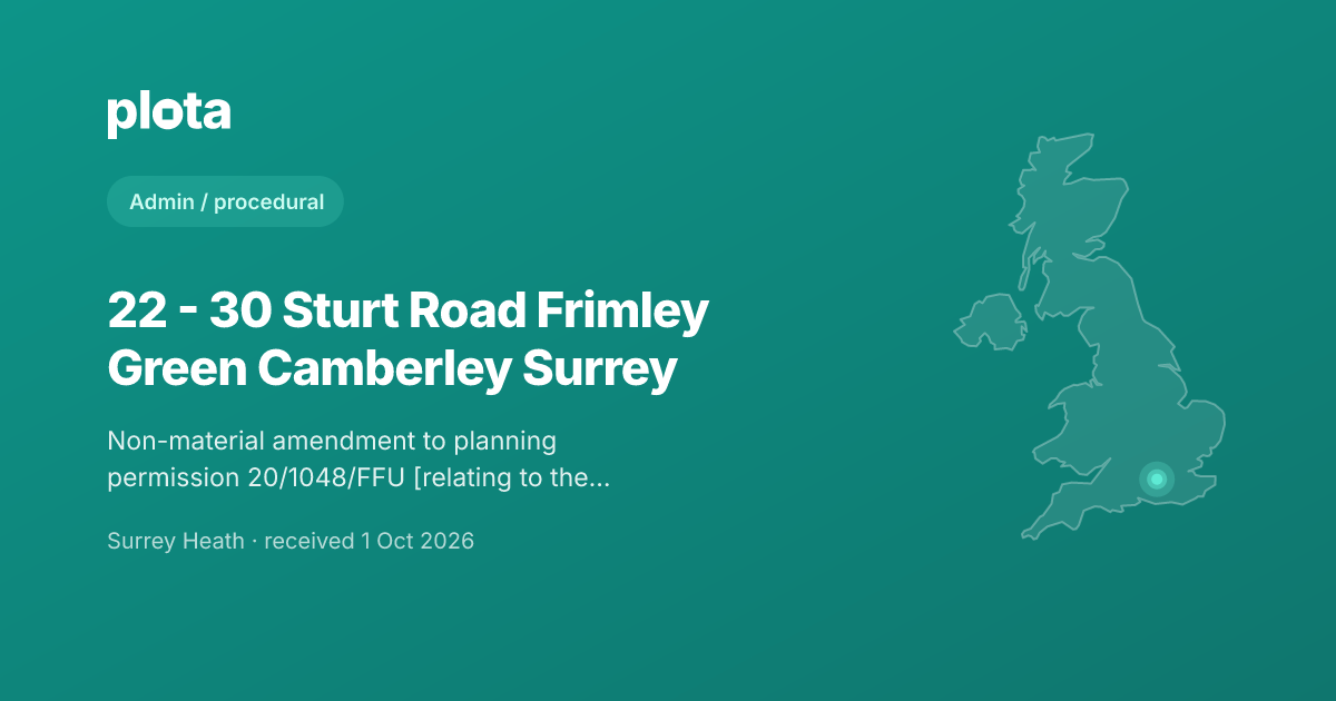 22 - 30 Sturt Road, Frimley Green, Camberley - Planning Application